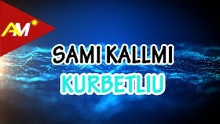 Sami Kallmi  Kurbetliu [upl. by Seyer]