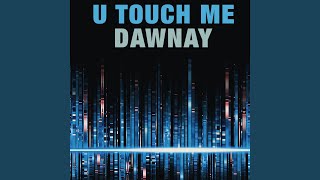 U Touch Me [upl. by Biles]