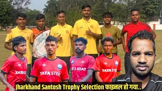 Jharkhand Santosh trophy Final Selection  Santosh Trophy 202425 [upl. by Ellga]