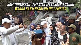 KDM TUNTASKAN JEMBATAN MANGKRAK LIMA TAHUN  WARGA BANJARSARI RIANG GEMBIRA [upl. by Pliner524]