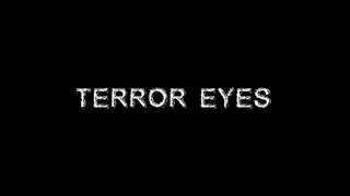 Terror Eyes  Demo [upl. by Boiney]