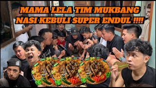 MUKBANG NASI KEBULI 2 EMBER BARENG TIM MAMA LELA [upl. by Aleac]