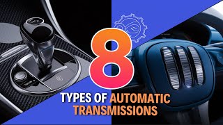 Types of automatic transmissions that you should know [upl. by Spenser]