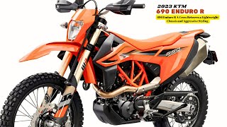 690 Enduro R A Cross Between a Lightweight Chassis and Aggressive Styling  2023 KTM 690 Enduro R [upl. by Haissi]