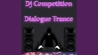 DJ Competition Dialogue Trance [upl. by Inaoj]