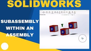 How to Create Subassembly within an Assembly in Solidworks [upl. by Sandie]