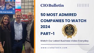 Discover the 50 Most Admired Companies to Watch in 2024  Part  1 [upl. by Garibull]