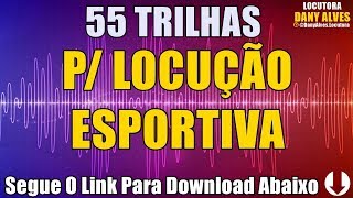 55 TRILHAS P LOCUÇÃO ESPORTIVA [upl. by Atilal]