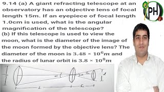 914 a A giant refracting telescope at an observatory has an objective lens of focal length 15m [upl. by Wang]