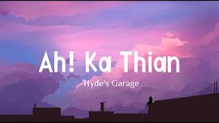 Ah Ka Thian  Hydes Garage Lyrics Video [upl. by Rosanna]