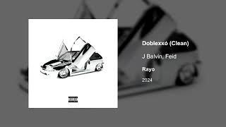 J Balvin Feid  Doblexxó Clean version [upl. by Nivlem]