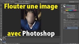 Comment Flouter une photo avec Photoshop Flouter un visage Flouter une image [upl. by Sjoberg241]