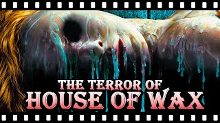 The True Terror of HOUSE OF WAX [upl. by Angy445]