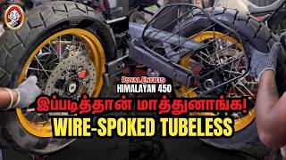 டயர் பஞ்சரா No Problem இப்படித்தான் WireSpoked Tubeless Wheels மாத்துனாங்க RE Himalayan 450 [upl. by Orelu]