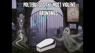 Poltergeists The Most Violent Hauntings [upl. by Hilario]