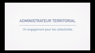 Administrateur territorial un engagement pour les collectivités [upl. by Gold]