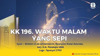 Kidung Keesaan 196  quotWaktu Malam Yang Sepiquot KK 196 [upl. by Oakie]