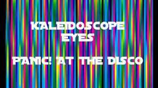 Kaleidoscope Eyes  Panic at the Disco Lyrics [upl. by Trini]