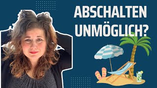 126  Kleine Auszeit große Wirkung Lass die Arbeit im Urlaub hinter dir [upl. by Aneer]