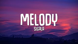 Sigala  Melody Lyrics [upl. by Cornwell94]