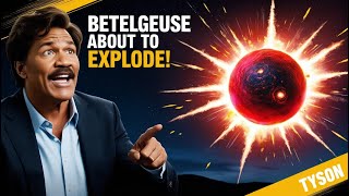 BREAKING Betelgeuse About to Explode Neil deGrasse Tyson Explains the Stunning Impact [upl. by Adiari181]