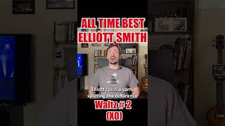 ELLIOTT SMITH s all time BEST song  Waltz 2 XO shorts [upl. by Bolen]