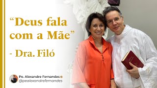 quotDeus fala com a Mãequot  Dra Filó [upl. by Balduin581]