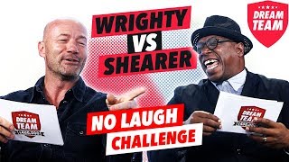 HILARIOUS NO LAUGH CHALLENGE  With Alan Shearer and Ian Wright [upl. by Eciralc]