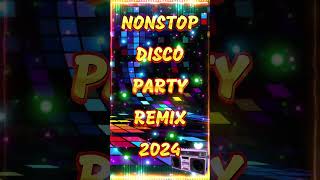 NONSTOP DISCO PARTY REMIX 2024 🥰 80S 90S NEW WAVE REMIX remix nonstopdisco [upl. by Ydac]