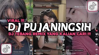 DJ PUJANINGSIH DJ TEBANG REMIX  MUGO KASEMBADAN DAK JONGKA SRANA VIRAL TIKTOK 2024 [upl. by Ehud]