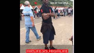 HIPLIFE VS HIGHLIFE MIX V1 [upl. by Ainehta]