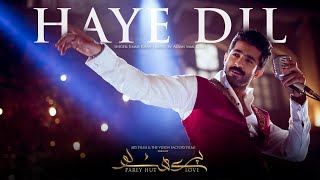 Haaye Dil  Parey Hut Love  Jimmy Khan  Shehryar Munawar  Full Music HD Video [upl. by Alleiram]