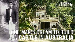 This eccentric man built a castle in Australia nearly 100 years ago  Travel  Leisure [upl. by Pejsach]