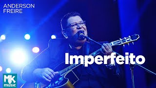 Anderson Freire  Imperfeito Ao Vivo  DVD Essência [upl. by Illona]