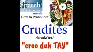 How to Pronounce Crudité Crudités [upl. by Teillo18]