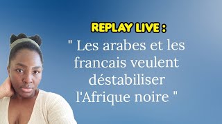 Les arabes sont de mèche avec la France pour déstabiliser LAfrique noire [upl. by Redmond]