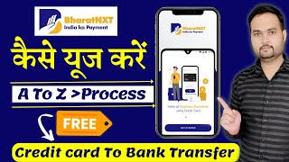 How To Use Bharat NXT App  New right way to use bharat nxt  Credit card to bank Account transfer [upl. by Aylat]