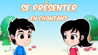 Se Présenter en chantant Chanson Apprendre le fraçaissong [upl. by Nemracledairam]