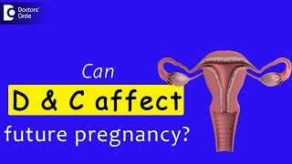 Does Dilatation and curettage Gynecological procedure affect future pregnancyDrSagar Bumb of C9 [upl. by Evers]