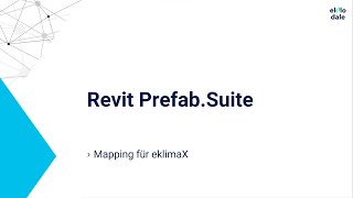 Mapping von Bauteilen nach eklimaX  Revit PrefabSuite amp eklimaX®  ekkodale GmbH [upl. by Airotciv]