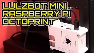 How to Setup Octoprint on Raspberry Pi  Lulzbot Mini [upl. by Eisus]