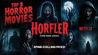 Top 5 Horror Netflix Movies to Watch This Week 2024 – SpineChilling Picks [upl. by Sille269]