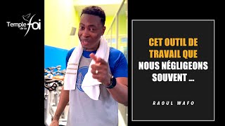 CET OUTIL DE TRAVAIL QUE NOUS NÉGLIGEONS SOUVENT   Raoul WAFO [upl. by Crandell]