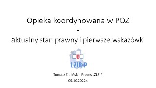 Webinar LZLRP 09102022 r  Opieka koordynowana w POZ  aktualny stan prawny i pierwsze wskazówki [upl. by Leodora]