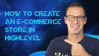 How To Create An ECommerce Store In HighLevel [upl. by Clower]