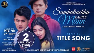 SAMHALINCHHA KAHILE MANN  Movie Title Song  Pooja Sharma Akash Shrestha Sonam Topden  Sugam [upl. by Yetsirhc]