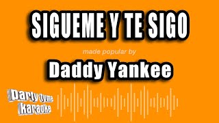 Daddy Yankee  Sigueme Y Te Sigo Versión Karaoke [upl. by Nimzaj]