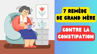 ADIEU LA CONSTIPATION  AVEC CES 7 REMEDES DE GRANDMERE [upl. by Gillmore]