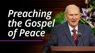 Preaching the Gospel of Peace  Russell M Nelson  April 2022 General Conference [upl. by Nujra]