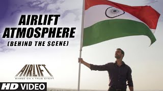 AIRLIFT ATMOSPHERE  Airlift Movie BEHIND THE SCENE Video  Akshay Kumar Nimrat Kaur  TSeries [upl. by Nylaroc]